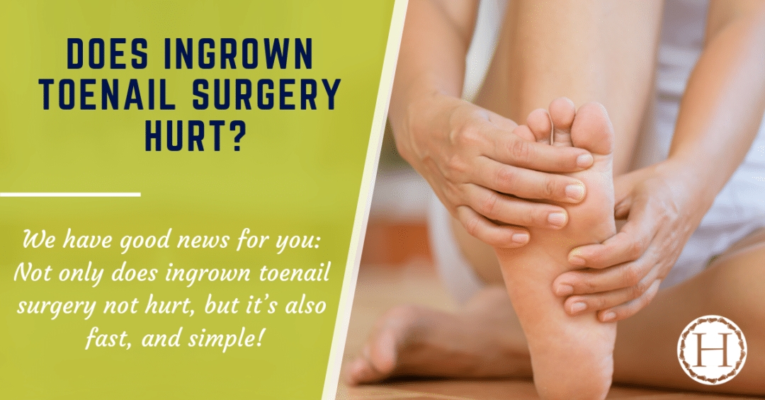 does-ingrown-toenail-surgery-hurt-heartland-foot-ankle